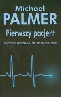 Michael Palmer "Pierwszy pacjent"